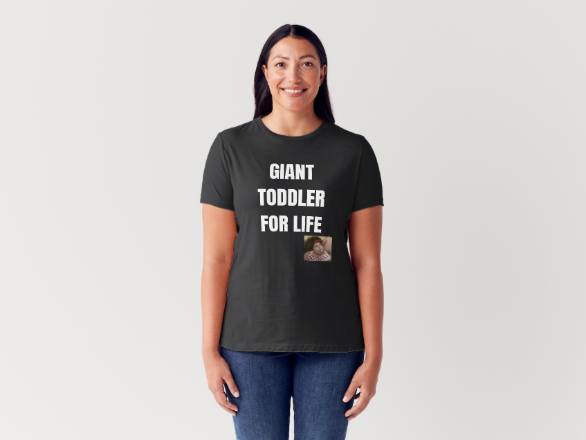 Giant toddler for life